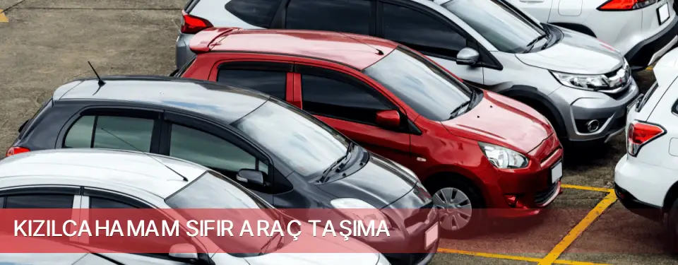 Kızılcahamam İlçemi Sıfır Araç Taşıma